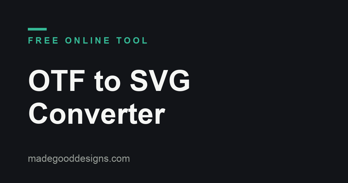 Free Online OTF to SVG Converter - Made Good Designs
